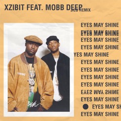 Xzibit - Eyes May Shine Ft. Mobb Deep (Remix)