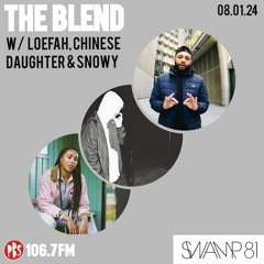 The Blend 8.1.24 w/ Swamp81 crew - Loefah, Chinese Daughter & Snowy