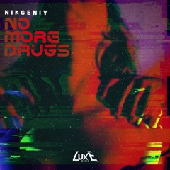 Nikgeniy - No More Drugs