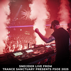 Sneijder live from Trance Sanctuary presents FSOE 2025