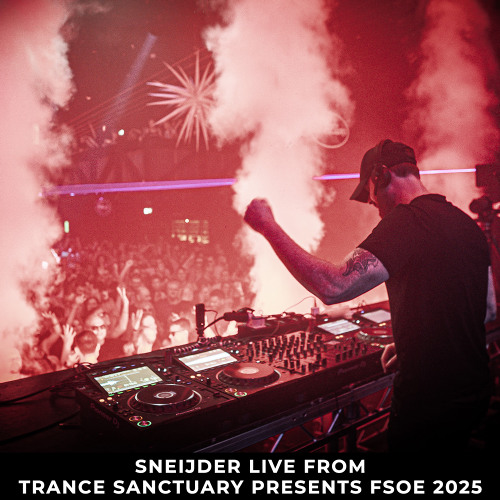 Sneijder live from Trance Sanctuary presents FSOE 2025