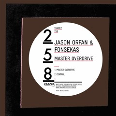 Jason Orfan, Fonsekas - Master Overdrive (Trapez 258)