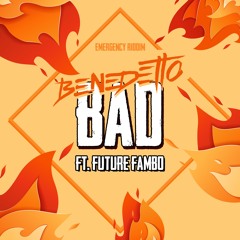Bad (ft. Future Fambo)