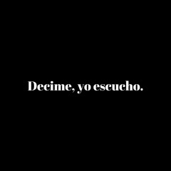 Decime, Yo Escucho