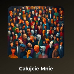 Całujcie Mnie