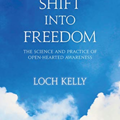 [Access] PDF 📗 Shift into Freedom: The Science and Practice of Open-Hearted Awarenes