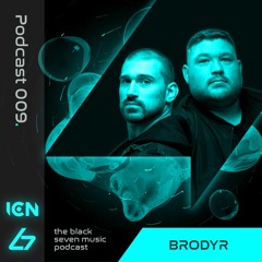009 - BRODYR | Black Seven Music Podcast [Ibiza Club News Residency 01]