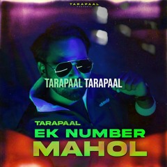 Tarapaal - Ek Number Mahol