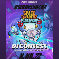 LIL Z B2B MIROKU-Bleetfoef x Space Invaderz Dj Contest