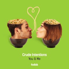 Crude Intentions - You & Me