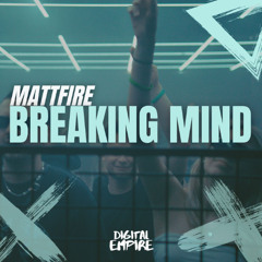 Mattfire - Breaking Mind [OUT NOW]