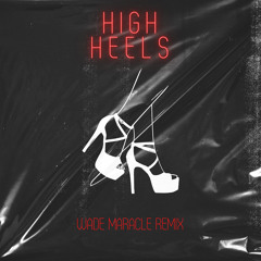 Token Feat. Rico Nasty - High Heels (Wade Maracle Remix)