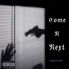 Come N Next (feat. Tellqv)
