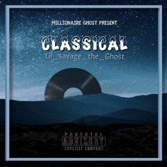 Lil_savage_the_Ghost - Classical (OLD SAVAGE)