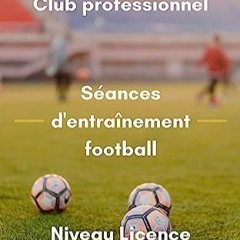 [Télécharger le livre] Séances d'entraînement Football: Séances d'entraînement de football niv