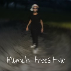 Munch Freestyle - 10:7:22, 5.17 AM