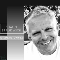 SHAUN STRUDWICK  - DISPERSION#33