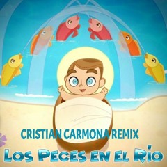 Los Peces En El Río (Cristian Carmona Festival Remix)