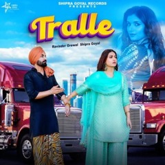 Tralle | Ravinder Grewal | Shipra Goyal