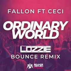 Fallon ft Ceci - Ordinary World (Lozzie Remix)