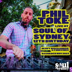 PHIL TOKE live at SOUL OF SYDNEY 12th B'DAY | Nov 19 2023 | Disco, Funk & Garage Vibes SOS#400
