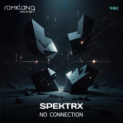 Spektrx - No Connection (Original Mix) [SNIPPET]