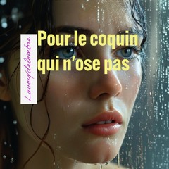 Pour le Coquin qui n'ose pas