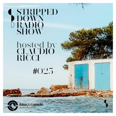 Stripped Down by Claudio Ricci #025 - 26.11.2020 - Live at Ibiza Global Radio