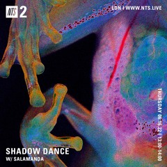 Shadow Dance w/ Salamanda 160622