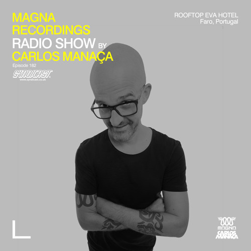 Magna Recordings Radio Show by Carlos Manaça 182 | Rooftop EVA Hotel & Spa (Portugal)
