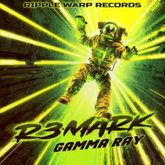 R3mark - Gamma Ray (Ripple Warp Records) RW021