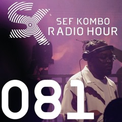SKRH #081 – Sef Kombo Radio Hour