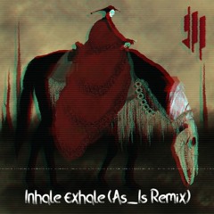 Skrillex, Aluna & Kito - Inhale Exhale (As_Is Remix)