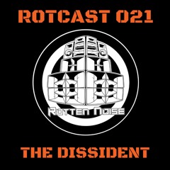 ROTCAST 021 - THE DISSIDENT [GUEST MIX]