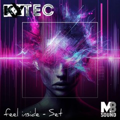 Kytec - Feel Inside - Techno Live Set