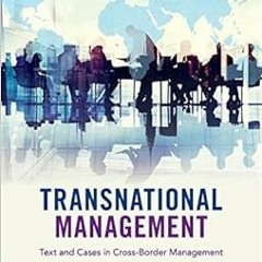 [Access] KINDLE 🗸 Transnational Management: Text and Cases in Cross-Border Managemen