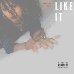PrettiBlu - Like It (Put It Down)