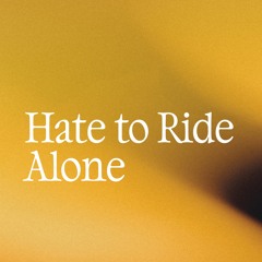 Syrup - Hate To Ride Alone