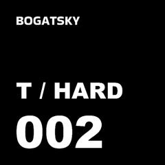 BOGATSKY - T HARD - 002