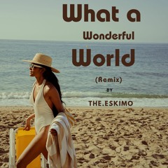 What A Wonderful  World (Mix) Remastered