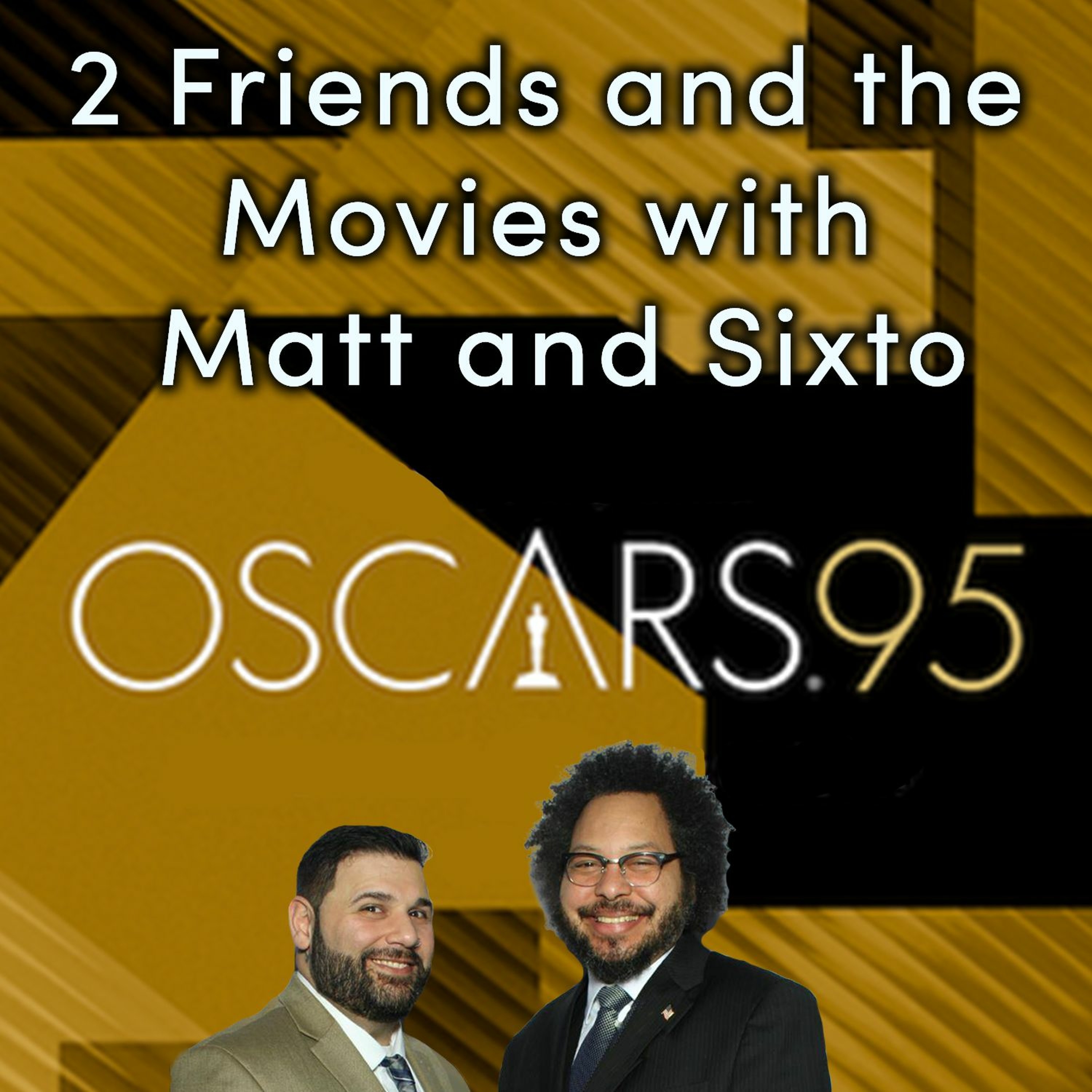 Two Friends and The Movies with Matt and Sixto