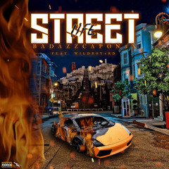 Street Life - BadAzzCapon3x X Wildboy3rd