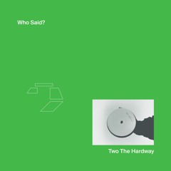 PREMIERE: Two The Hardway - Who Said? (Instrumental Version) [Betonska]
