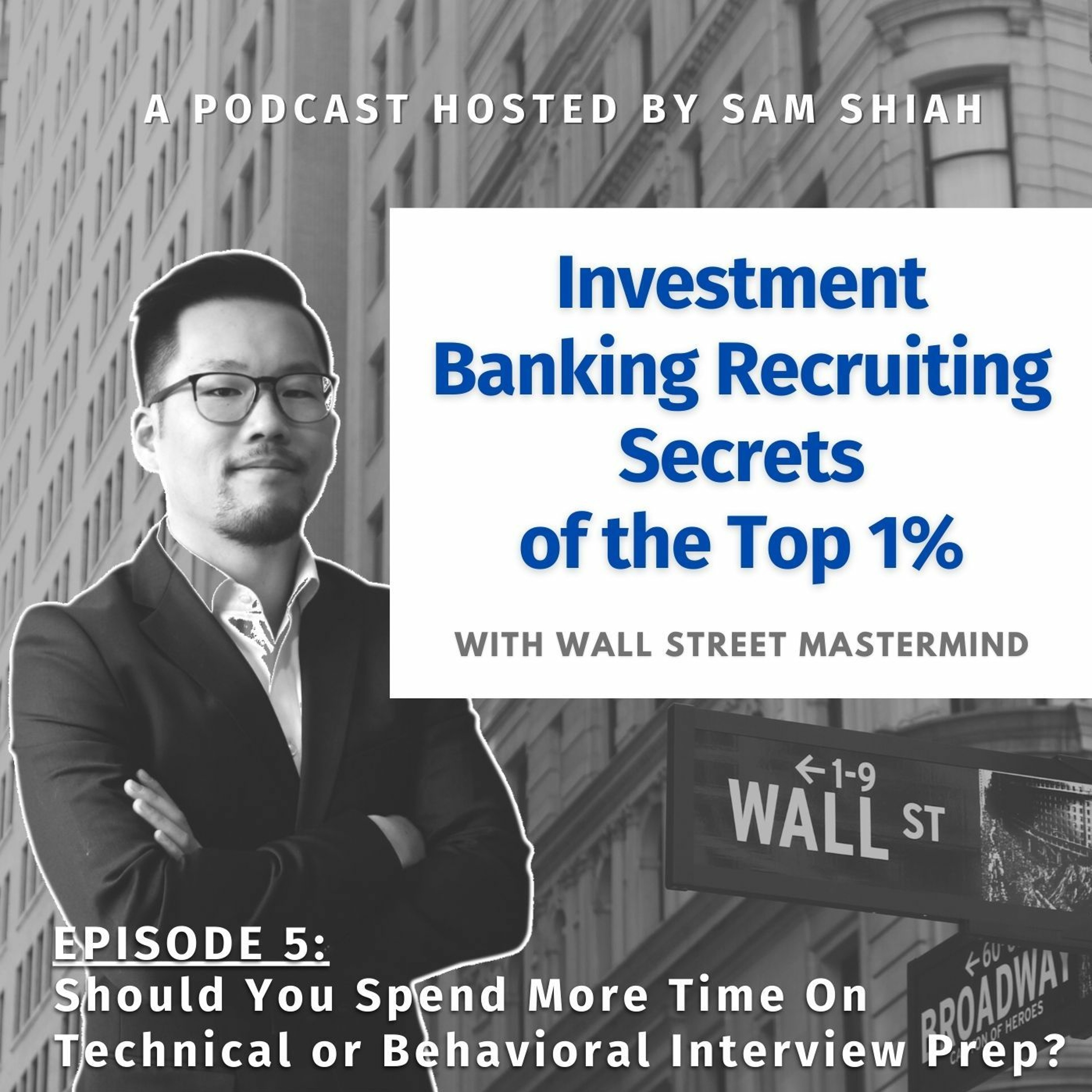 cover of episode Episode 5: Should You Spend More Time On Technical or Behavioral Interview Prep?