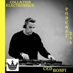 Ced Bonfi / Rue des Trois Rois Records / Collation Electronique Podcast 244 (Continuous Mix)