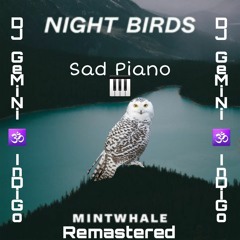 DJ GeMiNi ♊ InDiGo La-DanceJr  Remix and Remastered sad piano Night birds