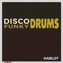 HABLOT - Disco Funky Drums