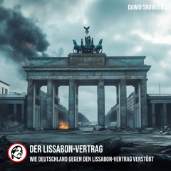 Wie Deutschland gegen den Lissabon-Vertrag verstößt von Dawid Snowden