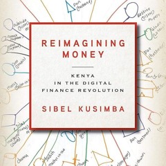 Kindle⚡online✔PDF Reimagining Money: Kenya in the Digital Finance Revolution (Culture and Econo