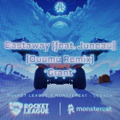 Grant - Castaway (feat. Juneau) [Duumu Remix]